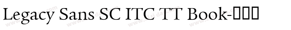 Legacy Sans SC ITC TT Book字体转换
